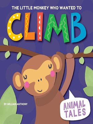 cover image of The Little Monkey Who Wanted to Climb